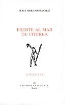 Cover of: Frente al mar de Citerea by Berta Serra Manzanares
