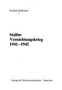 Cover of: Stalins Vernichtungskrieg 1941-1945