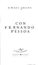 Cover of: Con Fernando Pessoa by Angel Crespo Perez de Madrid
