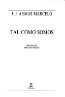 Cover of: Tal como somos by J. J. Armas Marcelo, J. J. Armas Marcelo