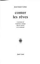 Cover of: Conter les rêves: la narration de l'expérience onirique dans les œuvres de la modernité