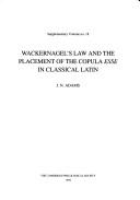 Cover of: Wackernagel's law and the placement of the copula esse in classical Latin