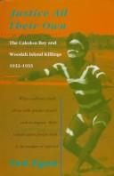 Cover of: Justice all their own: the Caledon Bay and Woodah Island killings, 1932-1933