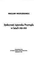 Cover of: Społeczność żydowska Przemyśla w latach 1918-1939 by Wacław Wierzbieniec
