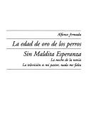 Cover of: La edad de oro de los perros by Alfonso Armada