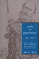 Cover of: Clarke of Rupertswood, 1831-1897 | Clarke, Michael