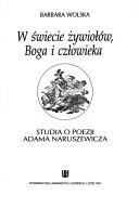 Cover of: W świecie żywiołów, Boga i człowieka: studia o poezji Adama Naruszewicza