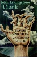 Cover of: Prayers and other unfinished letters