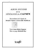 Album-souvenir de la généalogie des Gagnon by Anne-Marie Gagnon