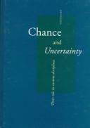 Cover of: Chance and uncertainty: their role in various disciplines