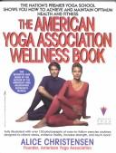 Cover of: The American Yoga Association wellness book by Alice Christensen
