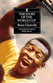 Cover of: The story of the World Cup by Brian Glanville