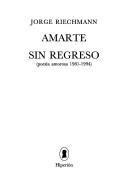 Cover of: Amarte sin regreso: poesía amorosa, 1981-1994