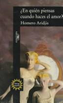 Cover of: En quién piensas cuando haces el amor? by Homero Aridjis