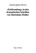 " Entfremdung" in den dramatischen Schriften von Marieluise Fleisser by Angelika Döpper-Henrich