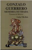 Cover of: Gonzalo Guerrero: memoria olvidada : trauma de México