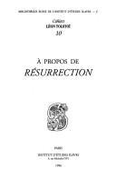 Cover of: A propos de Résurrection by [textes recueillis par Marie Sémon].