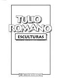 Cover of: Tulio Romano : esculturas by Tulio Romano