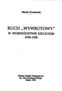 Cover of: Ruch "wywrotowy" w województwie kieleckim by Marek Przeniosło