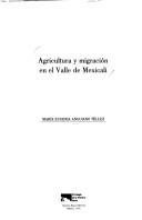 Agricultura y migración en el Valle de Mexicali by María Eugenia Anguiano Téllez