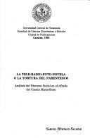 Cover of: La tele radio foto novela, o, La tortura del parentesco by Samuel Hurtado S.