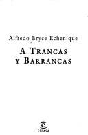 Cover of: A trancas y barrancas