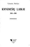 Cover of: Knygnešių laikai: 1864-1904