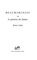 Cover of: Beaumarchais, ou, La passion du drame