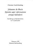 Cover of: Johannes de Muris Epistola super reformatione antiqui kalendarii by Christine Gack-Scheiding