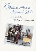 Cover of: Babies are a special gift by Kim Anderson