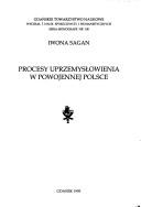 Cover of: Procesy uprzemysłowienia w powojennej Polsce