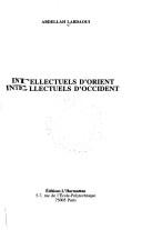 Cover of: Intellectuels d'Orient, intellectuels d'Occident