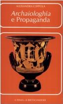 Cover of: Archaiologhía e propaganda: i Greci, Roma e l'Italia