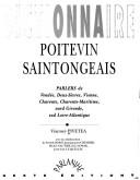 Cover of: Dictionnaire poitevin-saintongeais: parlers de Vendée, Deux-Sèvres, Vienne, Charente, Charente-Maritime, nord Gironde, sud Loire-Atlantique