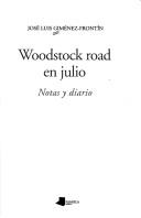 Cover of: Woodstock road en julio: notas y diario