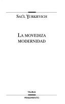 Cover of: La movediza modernidad