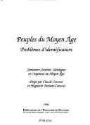 Cover of: Peuples du Moyen Age by dirigé par Claude Carozzi et Huguette Taviani-Carozzi.