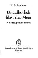 Cover of: Unaufhörlich bläst das Meer: neue Hauptmann-Studien