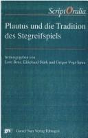 Cover of: Plautus und die Tradition des Stegreifspiels: Festgabe fur Eckard Lefevre zum 60. Geburtstag