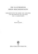 Cover of: Die illustrierten Rhein-Beschreibungen: Dokumentation der Werke und Ansichten von der Romantik bis zum Ende des 19. Jahrhunderts