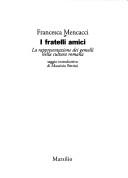 Cover of: I fratelli amici by Francesca Mencacci