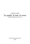 Cover of: La spada, la seta, la croce: i Ruffo di Calabria dal XIII al XIX secolo