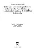 Cover of: Podstępne uwięzienie profesorów Uniwersytetu Jagiellońskiego i Akademii Górniczej (6.XI.1939 r.) : dokumenty