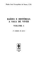 Cover of: Raízes e histórias by José Evangelista de Souza