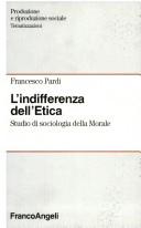 Cover of: L' indifferenza dell'etica: studio di sociologia della morale