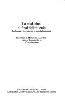 Cover of: La medicina al final del milenio: realidades y proyectos en la sociedad occidental