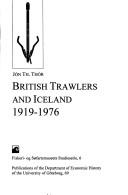 Cover of: British trawlers and Iceland, 1919-1976