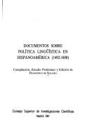 Cover of: Documentos sobre política lingüística en Hispanoamérica (1492-1800) by compilación, estudio preliminar y edición de Francisco de Solano.