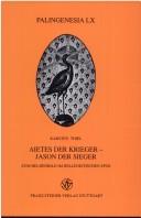 Cover of: Aietes der Krieger, Jason der Sieger by Karsten Thiel