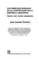 Cover of: Los derechos humanos en la Constitución de la República Argentina by Juan Antonio Travieso